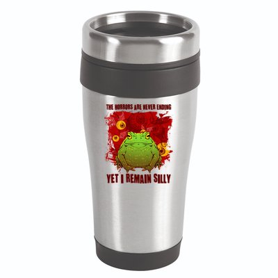The Horrors Are Never Ending Yet I Remain Silly Frog Toad 16oz Travel Tumbler