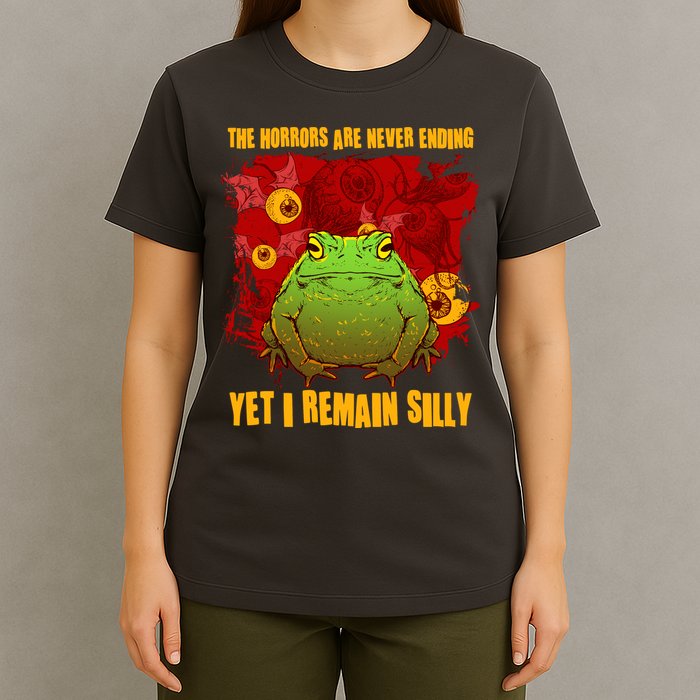 The Horrors Are Never Ending Yet I Remain Silly Frog Toad T-Shirt