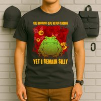 The Horrors Are Never Ending Yet I Remain Silly Frog Toad T-Shirt