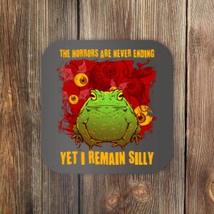 The Horrors Are Never Ending Yet I Remain Silly Frog Toad Coaster