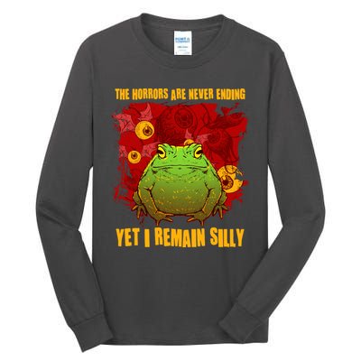 The Horrors Are Never Ending Yet I Remain Silly Frog Toad Tall Long Sleeve T-Shirt