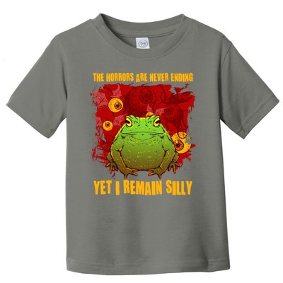 The Horrors Are Never Ending Yet I Remain Silly Frog Toad Toddler T-Shirt