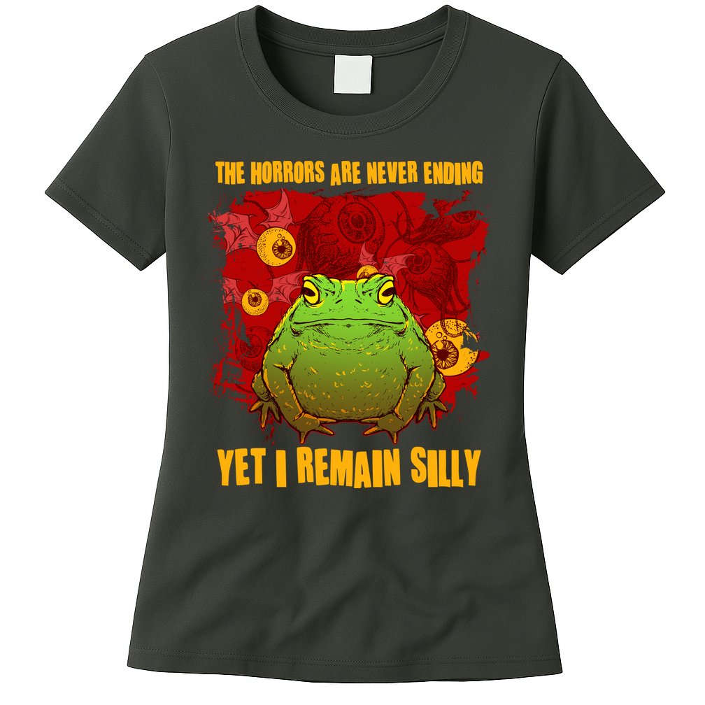 The Horrors Are Never Ending Yet I Remain Silly Frog Toad Womens T-Shirt