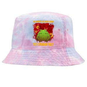 The Horrors Are Never Ending Yet I Remain Silly Frog Toad Tie-Dyed Bucket Hat