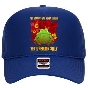 The Horrors Are Never Ending Yet I Remain Silly Frog Toad High Crown Mesh Back Trucker Hat