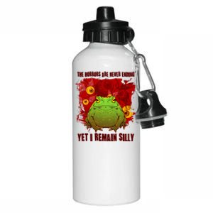 The Horrors Are Never Ending Yet I Remain Silly Frog Toad Aluminum Water Bottle