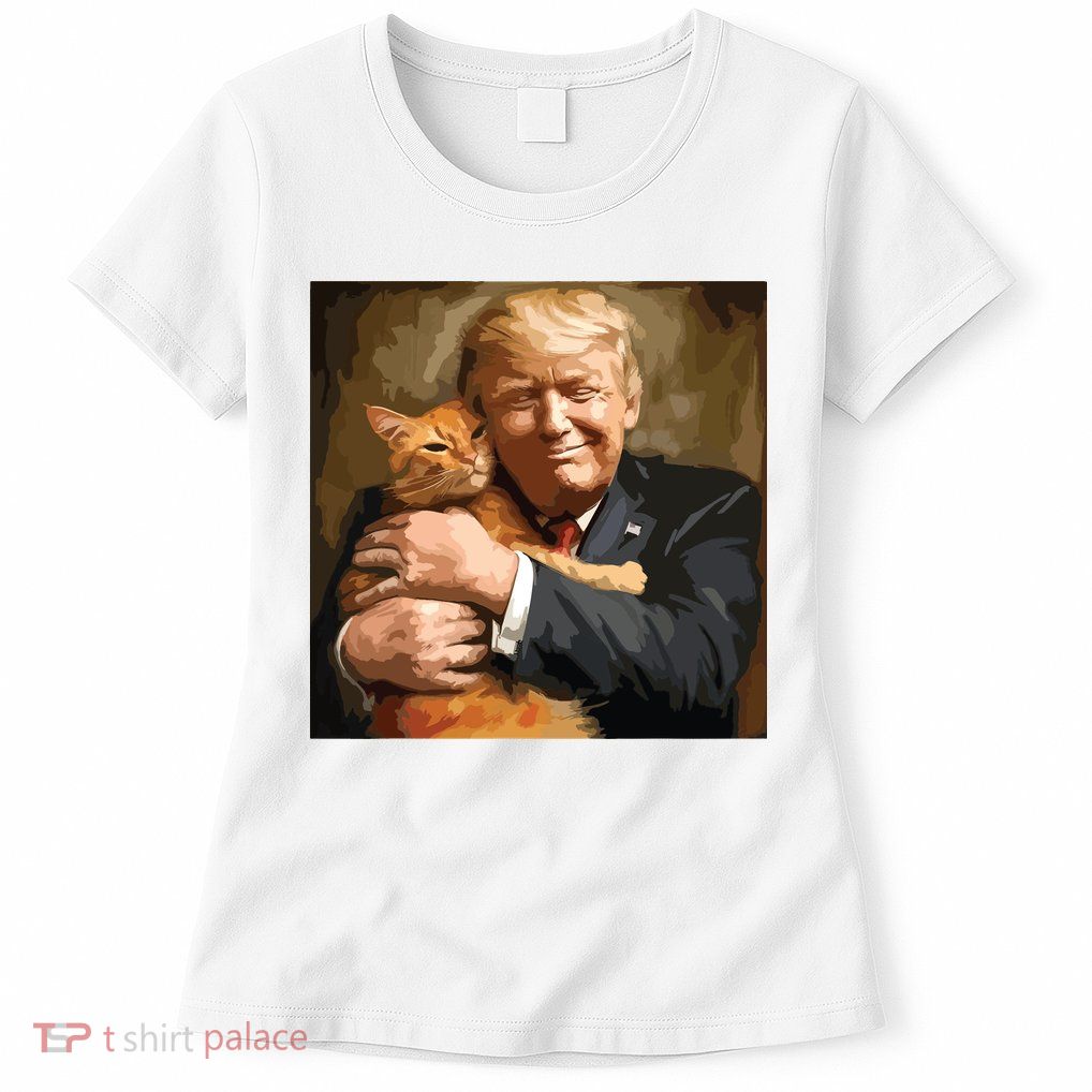 Trump Hugging An Orange Cat 2024 Womens T-Shirt