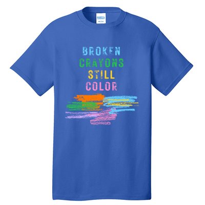 Tal Health Awareness Broken Crayons Still Color Gift Tall T-Shirt