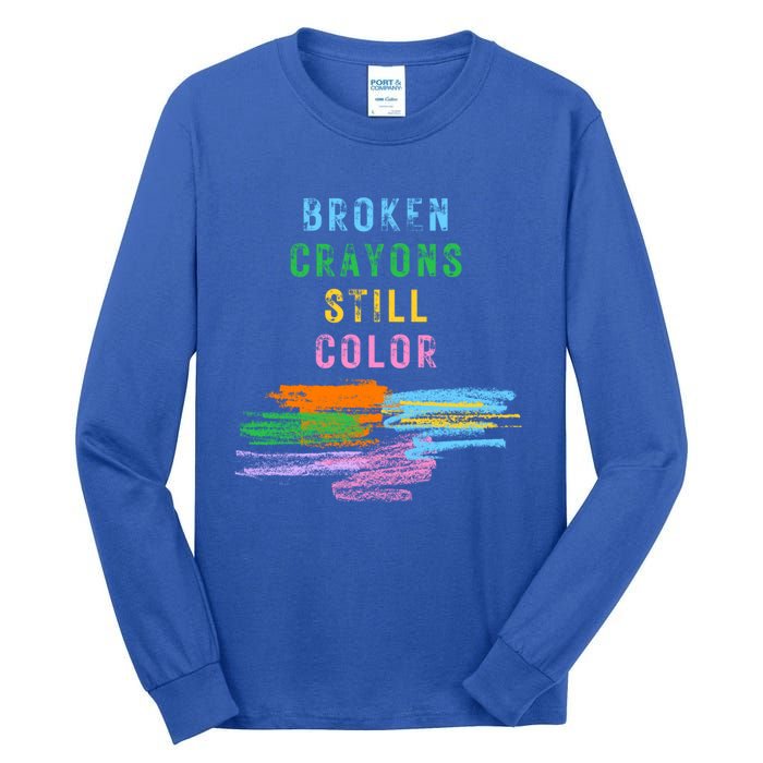 Tal Health Awareness Broken Crayons Still Color Gift Tall Long Sleeve T-Shirt