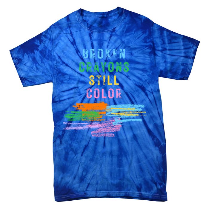 Tal Health Awareness Broken Crayons Still Color Gift Tie-Dye T-Shirt