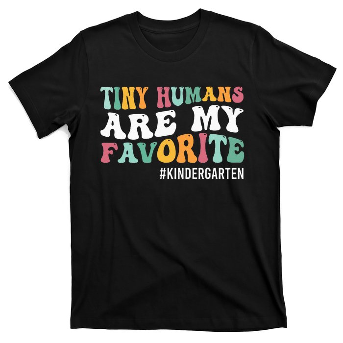 Tiny Humans Are My Favorite Funny Teaching Kindergarten T-Shirt