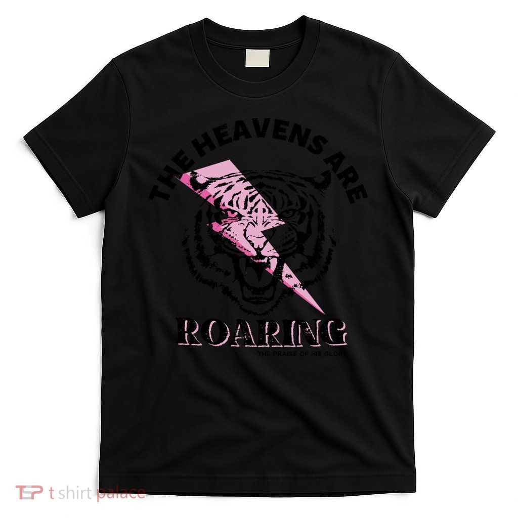 The Heavens Are Roaring Christian T-Shirt