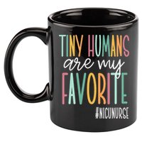 Tiny Humans Are My Favorite NICU Nurse 11oz C Handle Ceramic Mug