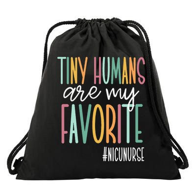 Tiny Humans Are My Favorite NICU Nurse Drawstring Bag