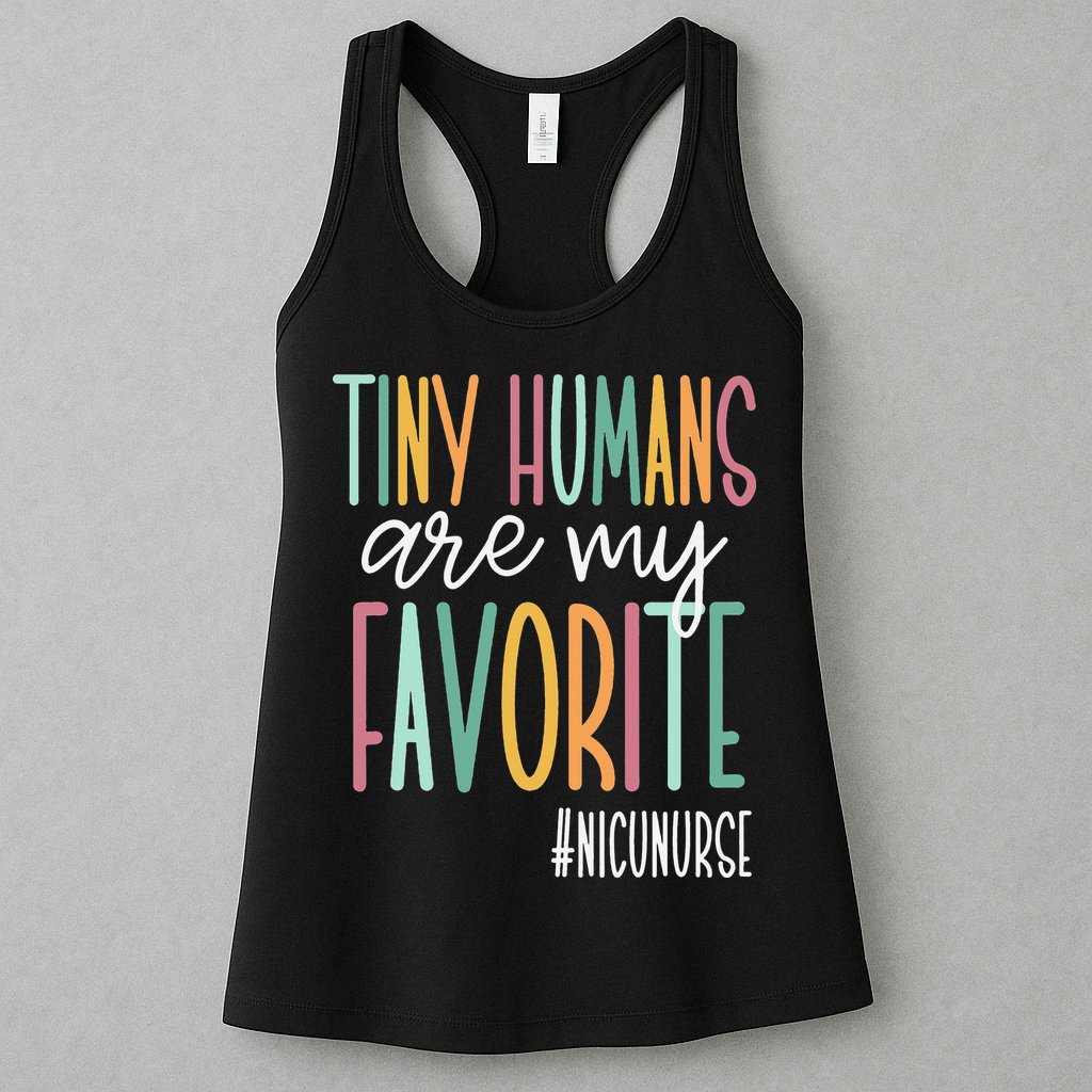 Tiny Humans Are My Favorite NICU Nurse Womens Tank Top