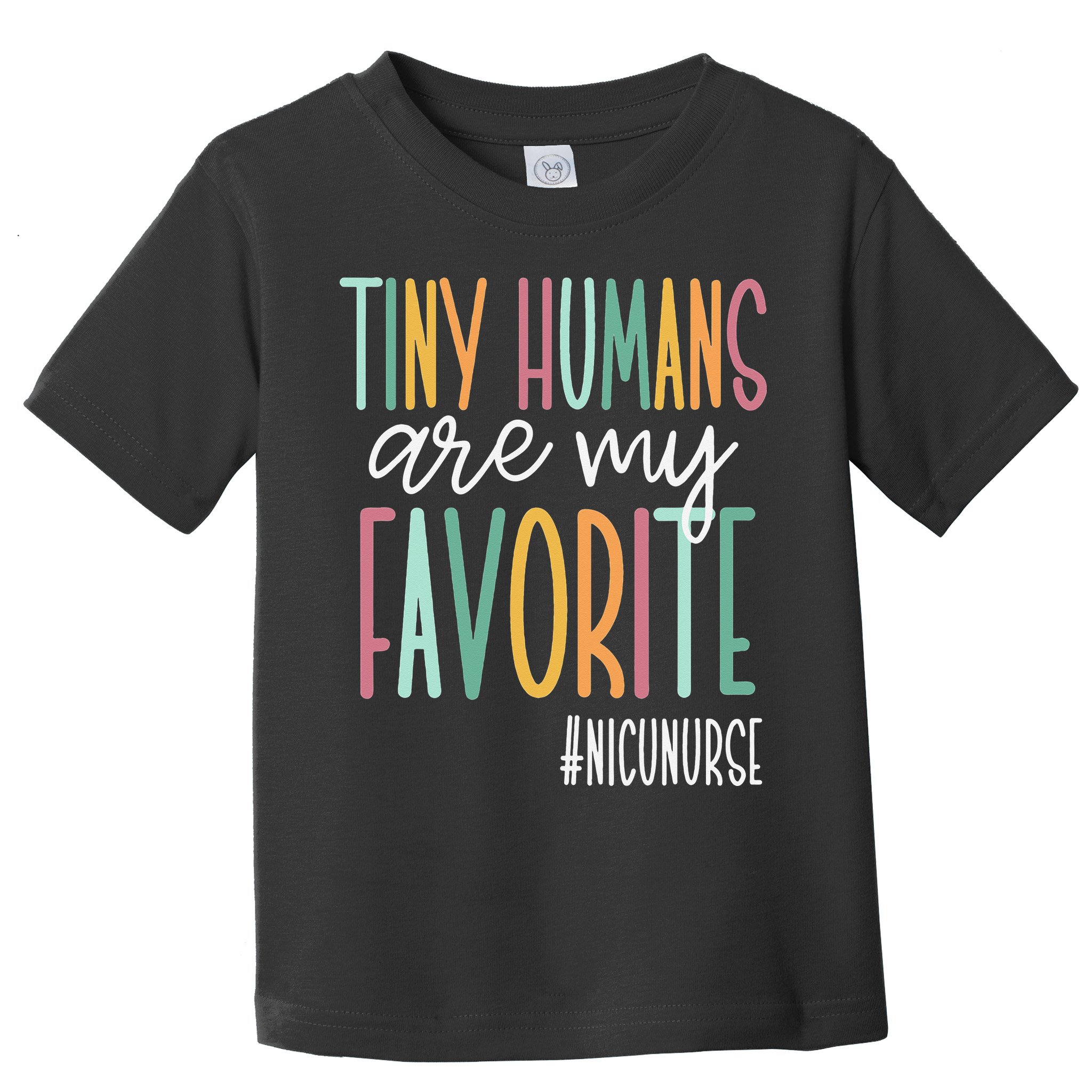 Tiny Humans Are My Favorite NICU Nurse Toddler T-Shirt