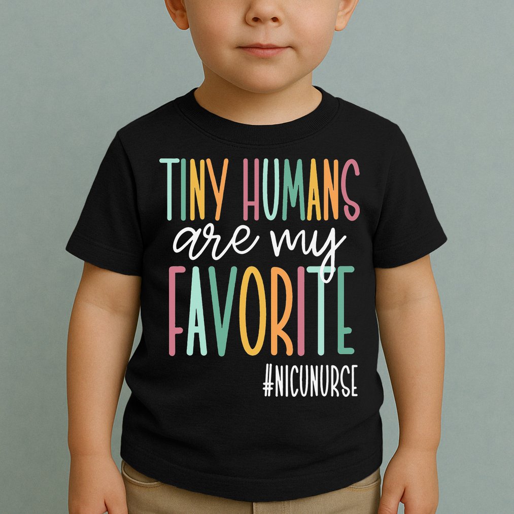Tiny Humans Are My Favorite NICU Nurse Toddler T-Shirt