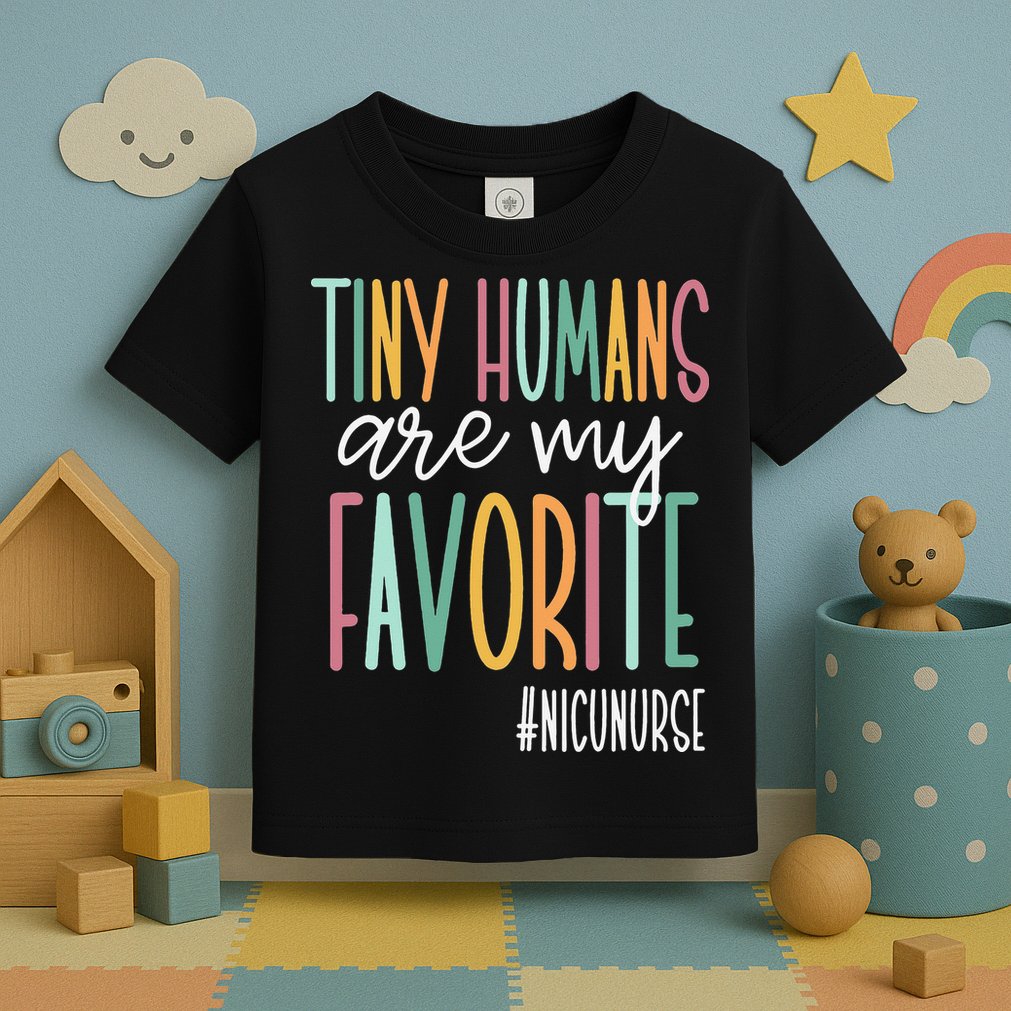 Tiny Humans Are My Favorite NICU Nurse Toddler T-Shirt