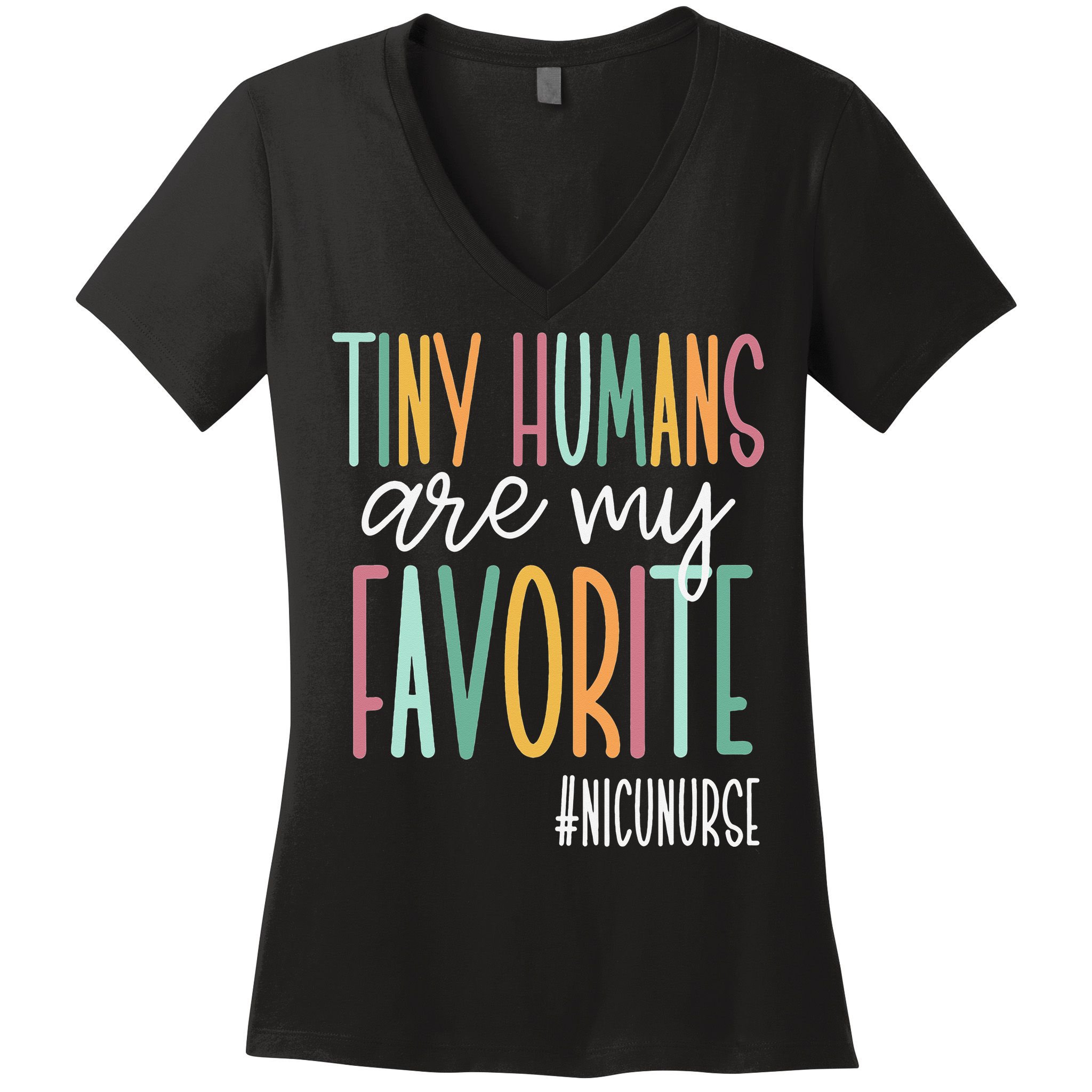 Tiny Humans Are My Favorite NICU Nurse Women's V-Neck T-Shirt