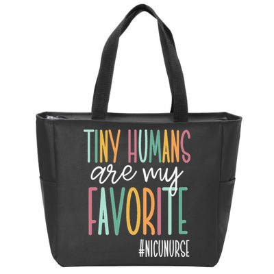 Tiny Humans Are My Favorite NICU Nurse Zip Tote Bag