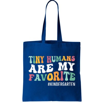 Tiny Humans Are My Favorite Funny Teaching Kindergarten Tote Bag