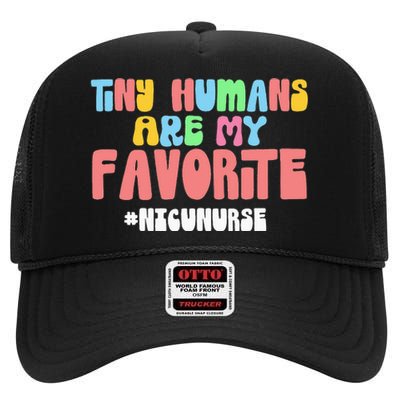 Tiny Humans Are My Favorite NICU Nurse High Crown Mesh Back Trucker Hat