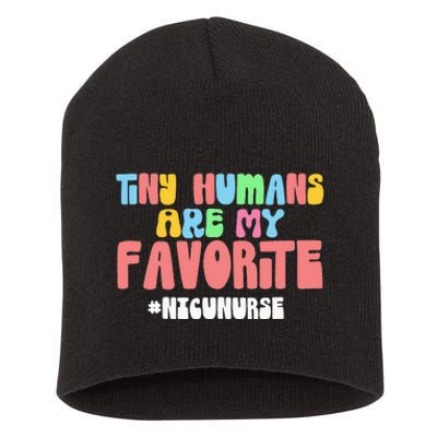 Tiny Humans Are My Favorite NICU Nurse Short Acrylic Beanie