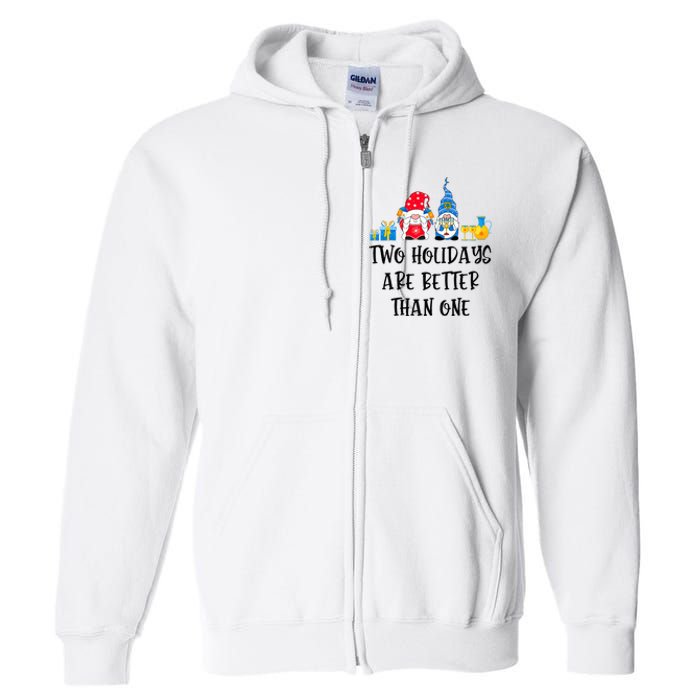 Two Holidays Are Better Than One Christmas Hanukkah Jewish Full Zip Hoodie