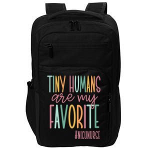 Tiny Humans Are My Favorite, NICU Nurse Impact Tech Backpack