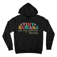 Tiny Humans Are My Favorite Preschool Teacher Hoodie