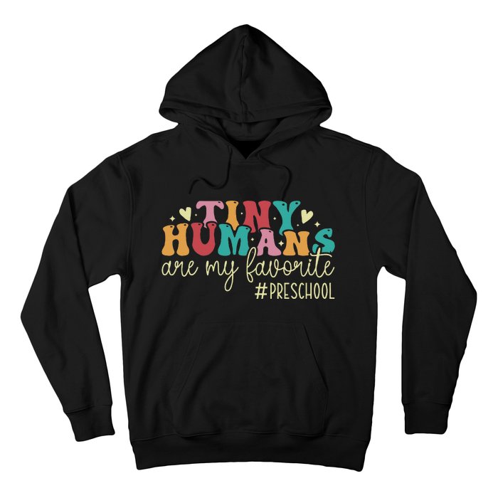 Tiny Humans Are My Favorite Preschool Teacher Hoodie