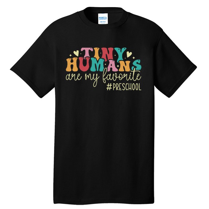 Tiny Humans Are My Favorite Preschool Teacher Tall T-Shirt