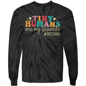 Tiny Humans Are My Favorite Preschool Teacher Tie-Dye Long Sleeve Shirt