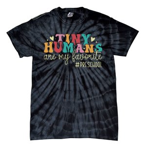 Tiny Humans Are My Favorite Preschool Teacher Tie-Dye T-Shirt