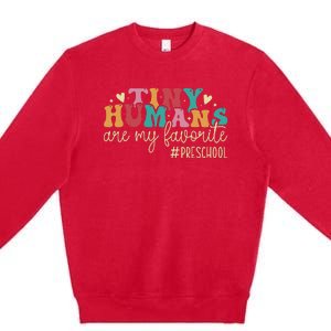 Tiny Humans Are My Favorite Preschool Teacher Premium Crewneck Sweatshirt