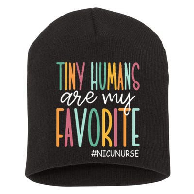 Tiny Humans Are My Favorite NICU Nurse Short Acrylic Beanie