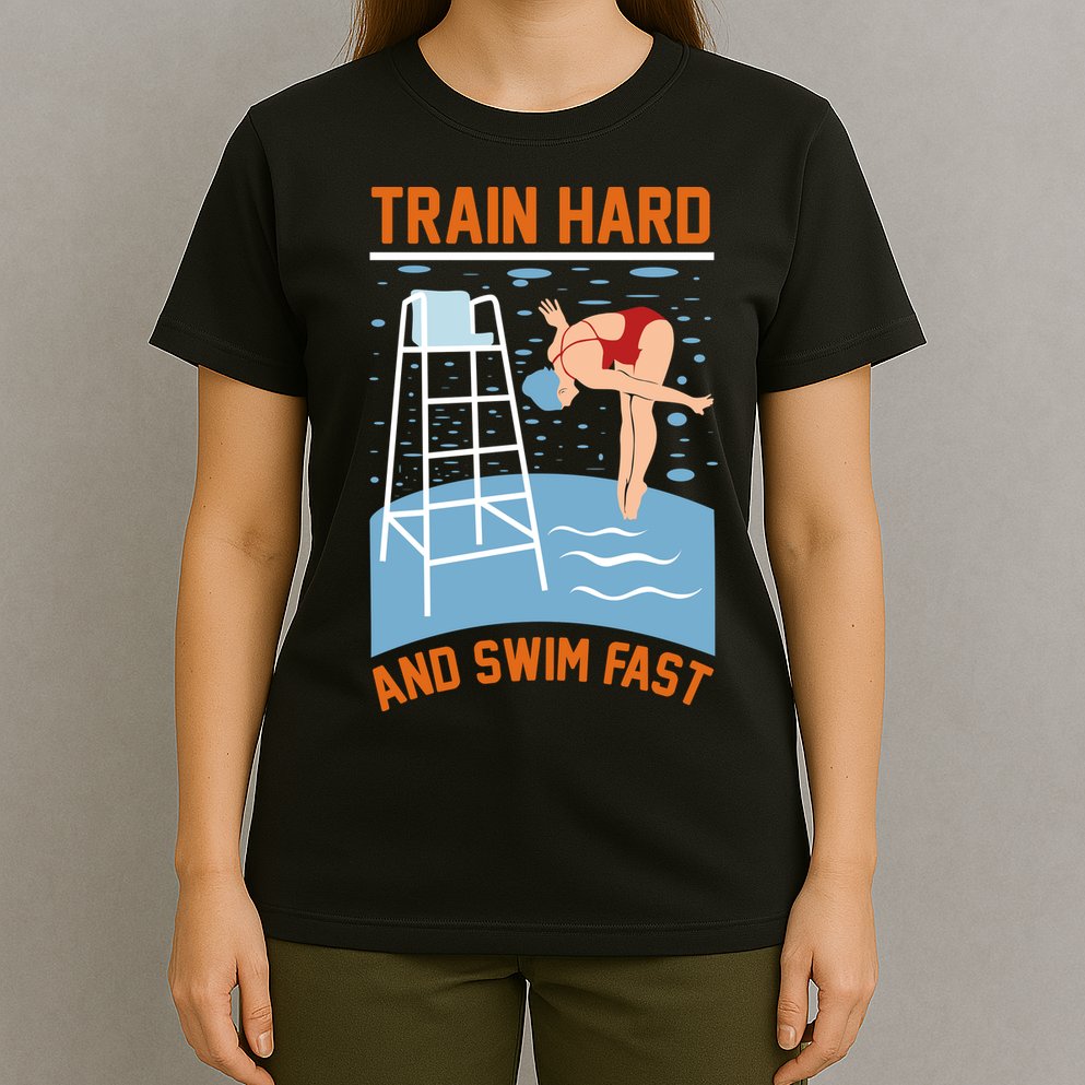 Train Hard And Swim Fast T-Shirt