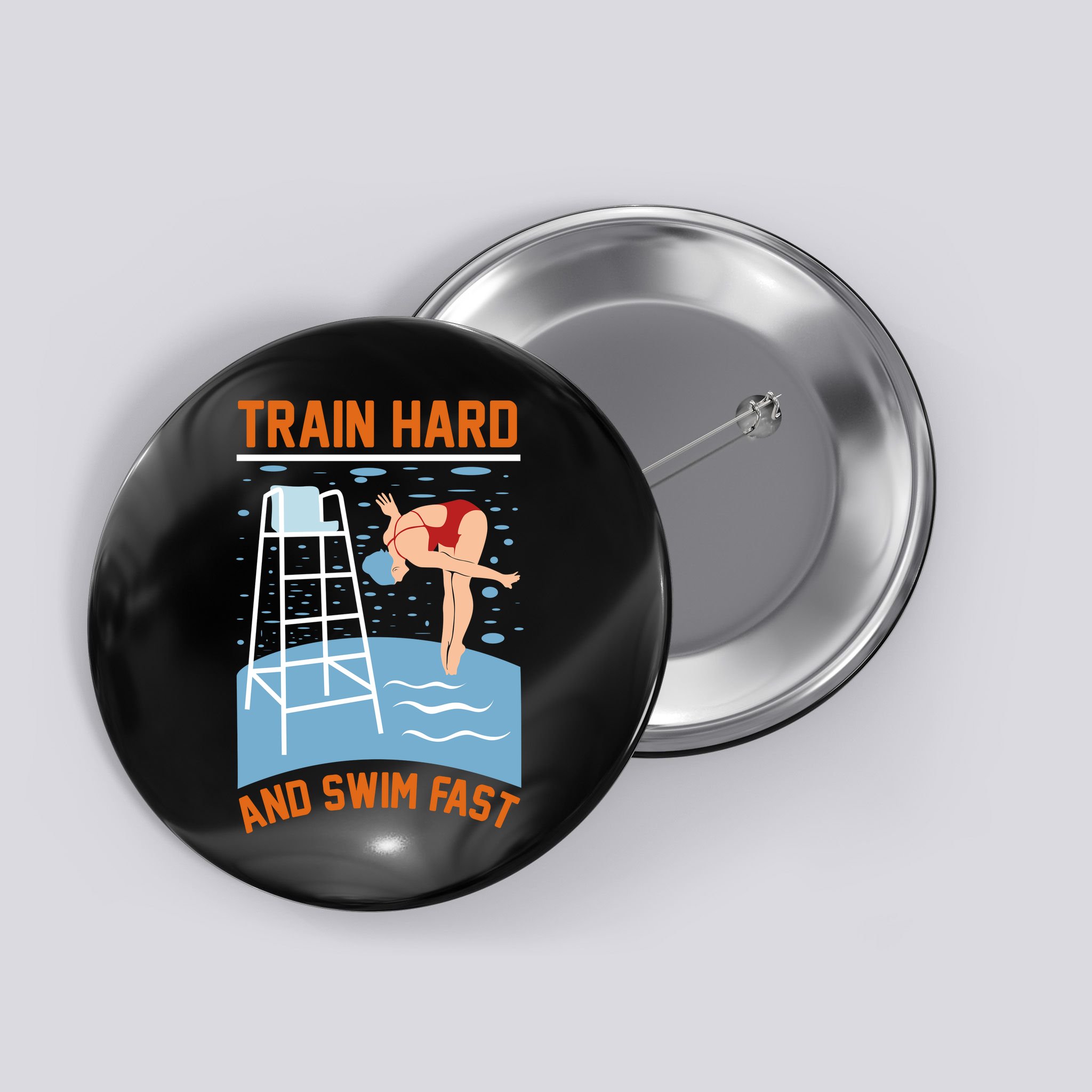 Train Hard And Swim Fast Button