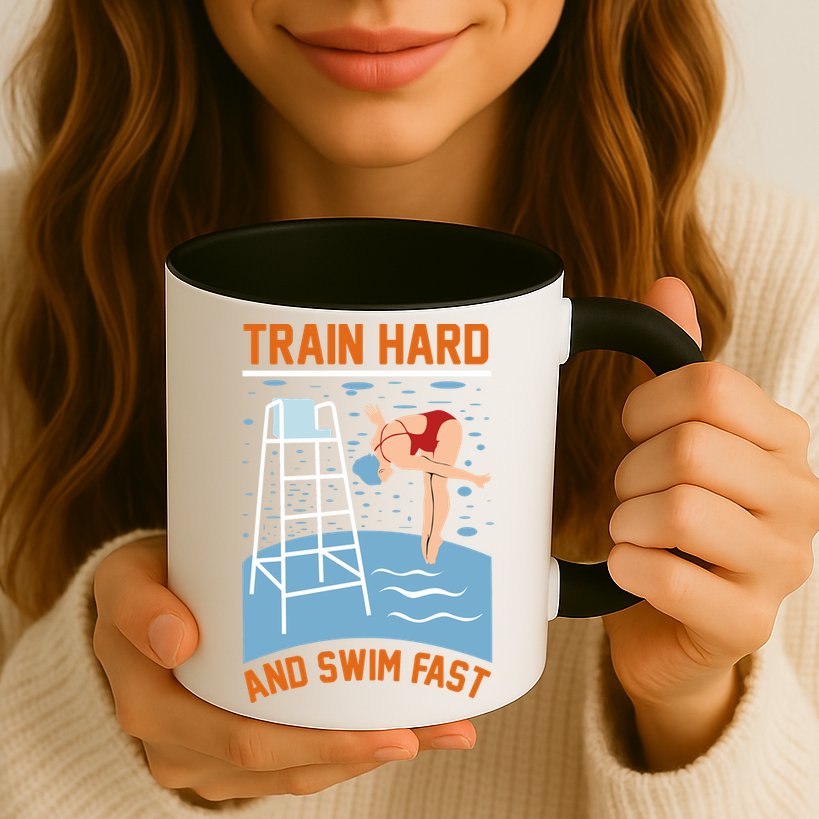 Train Hard And Swim Fast Mug
