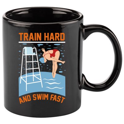 Train Hard And Swim Fast 11oz C Handle Ceramic Mug