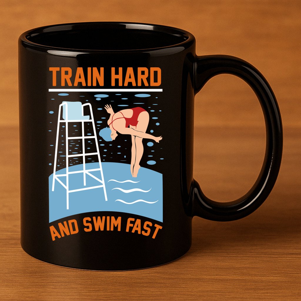 Train Hard And Swim Fast 11oz C Handle Ceramic Mug