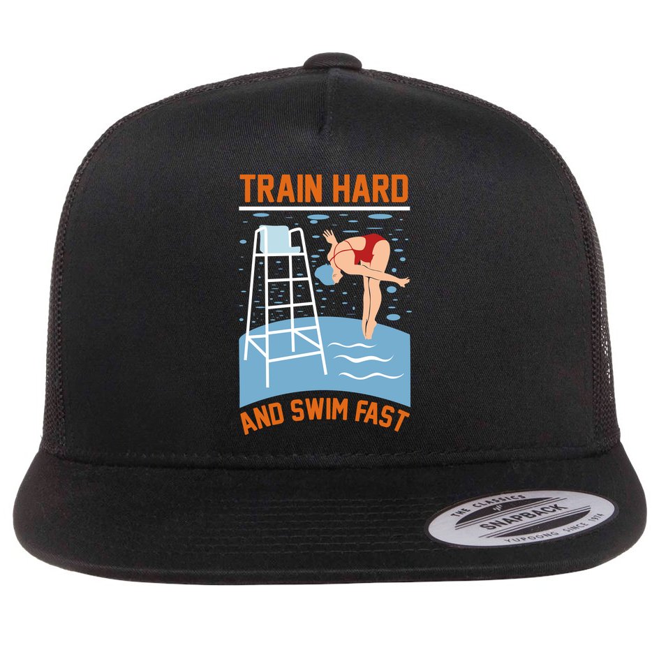 Train Hard And Swim Fast Flat Bill Trucker Hat