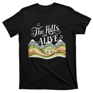 The Hills Are Alive Singing Theatre Sound Of Music Musical T-Shirt