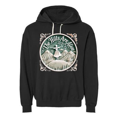 The Hills Are Alive Singing Theatre Sound Of Music Musical Garment-Dyed Fleece Hoodie