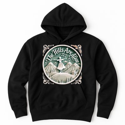 The Hills Are Alive Singing Theatre Sound Of Music Musical Hoodie