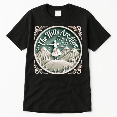 The Hills Are Alive Singing Theatre Sound Of Music Musical Tall T-Shirt