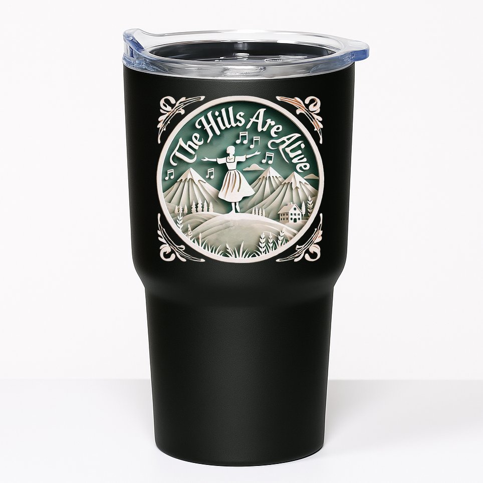 The Hills Are Alive Singing Theatre Sound Of Music Musical Tumbler