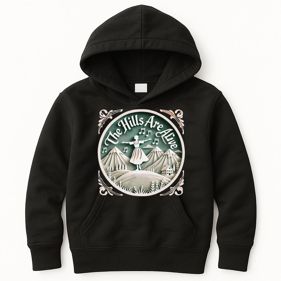 The Hills Are Alive Singing Theatre Sound Of Music Musical Kids Hoodie