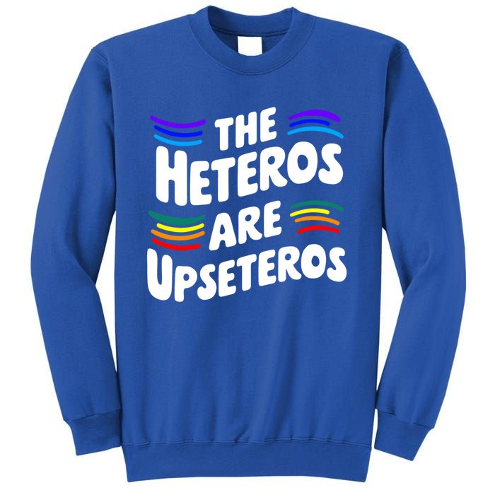 The Heteros Are Upseteros Lgbtq Sarcastic Agenda Pride Cute Gift Sweatshirt