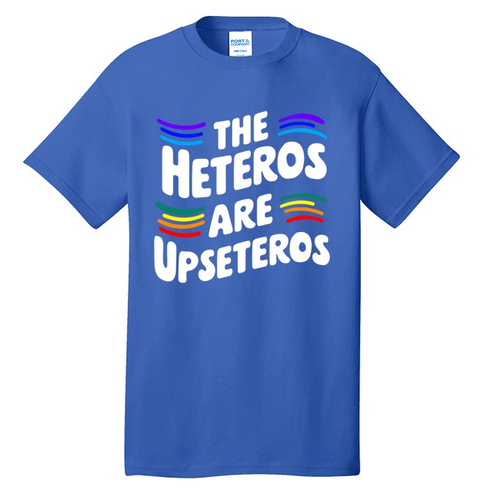 The Heteros Are Upseteros Lgbtq Sarcastic Agenda Pride Cute Gift Tall T-Shirt